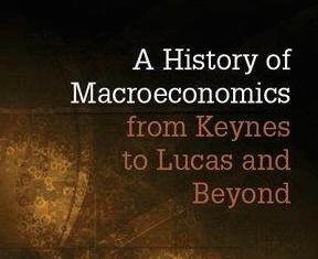 宏觀經濟學生要睇的宏觀經濟學思想史 – A History of Macroeconomics: From Keynes to Lucas and Beyond