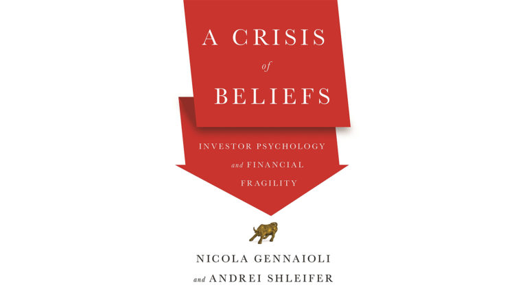 A Crisis of Beliefs: Investor Psychology and Financial